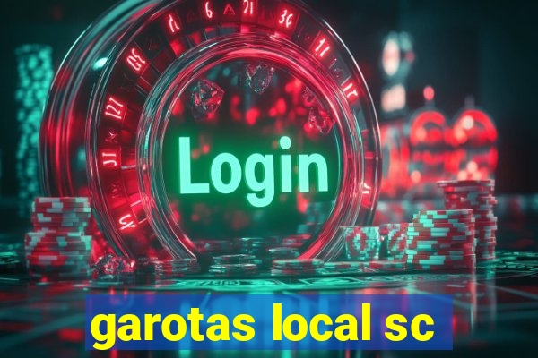 garotas local sc