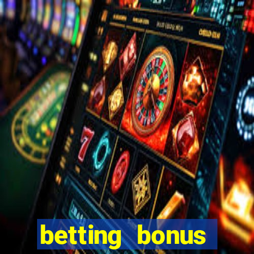 betting bonus without deposit