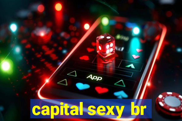 capital sexy br