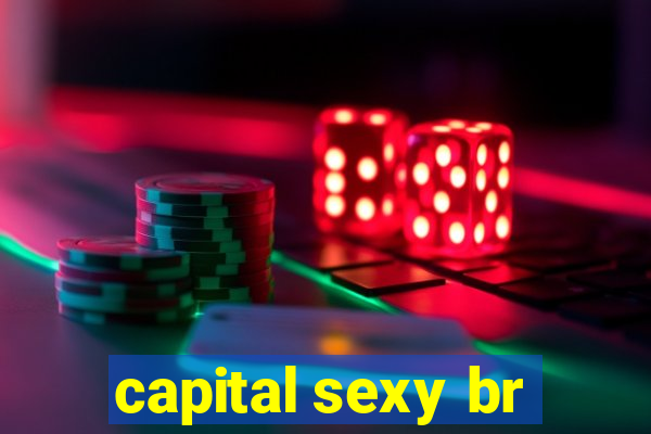 capital sexy br