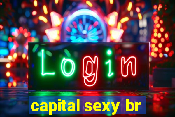 capital sexy br