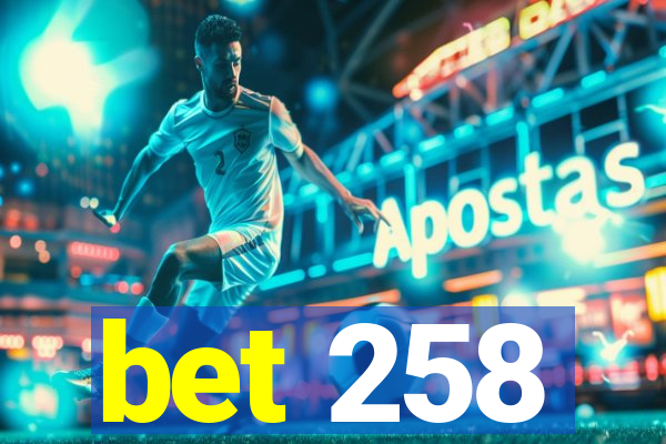 bet 258