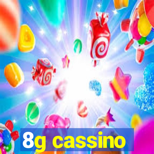 8g cassino