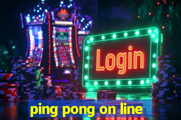 ping pong on line