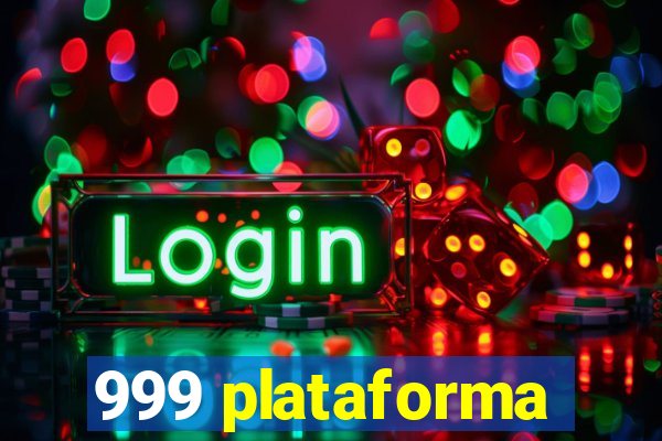 999 plataforma