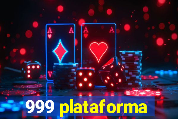 999 plataforma