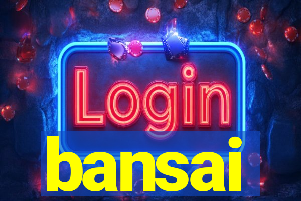 bansai