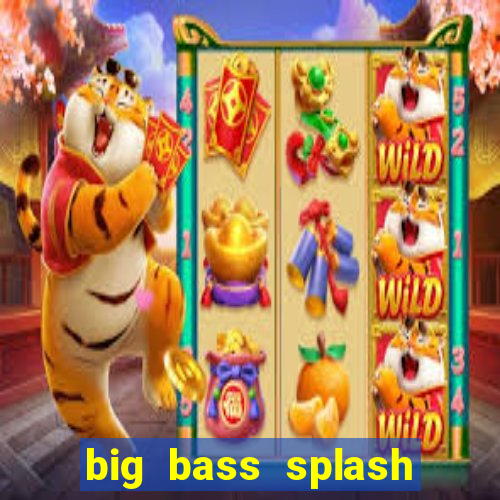 big bass splash demo betano