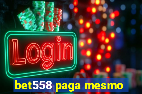 bet558 paga mesmo