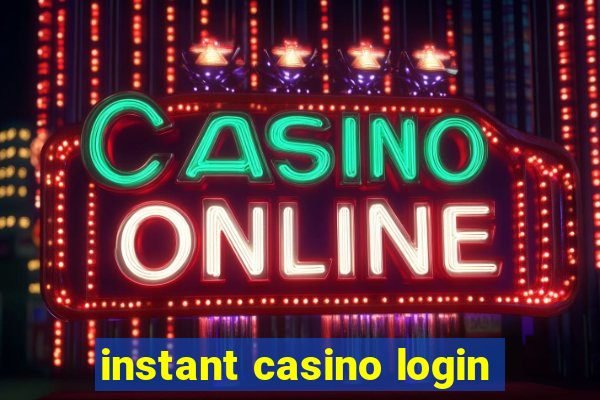 instant casino login