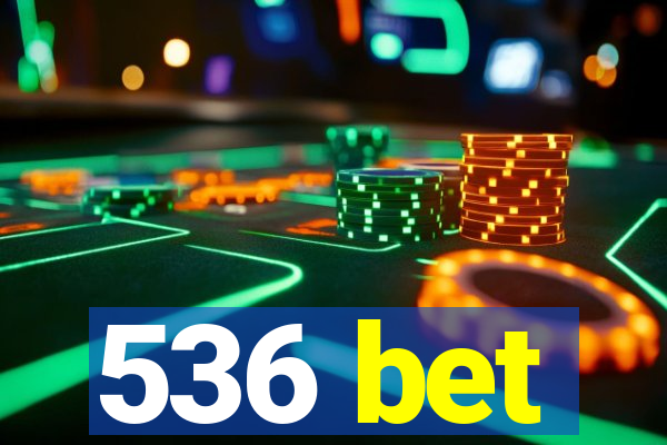 536 bet