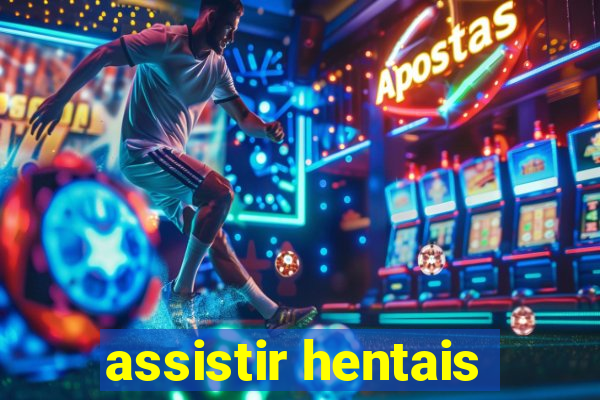 assistir hentais