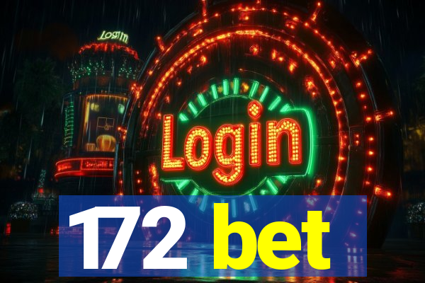 172 bet