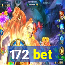 172 bet