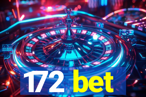 172 bet