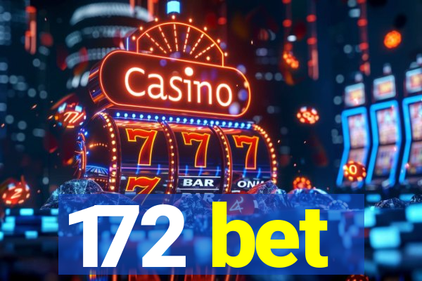 172 bet