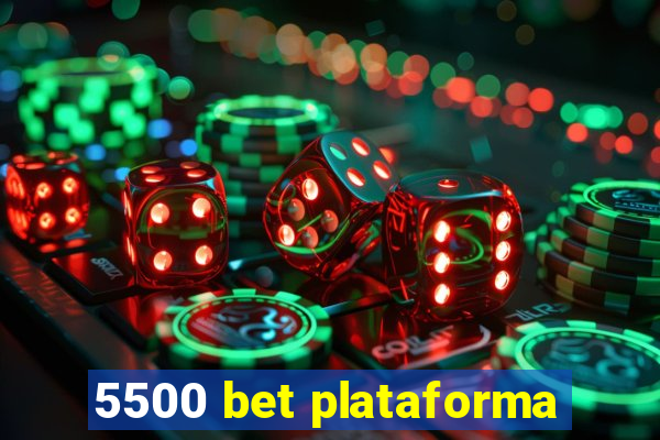 5500 bet plataforma