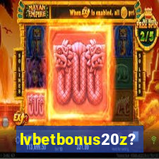 lvbetbonus20z?