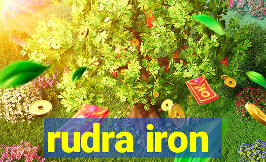 rudra iron