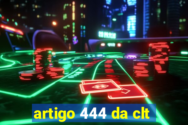 artigo 444 da clt