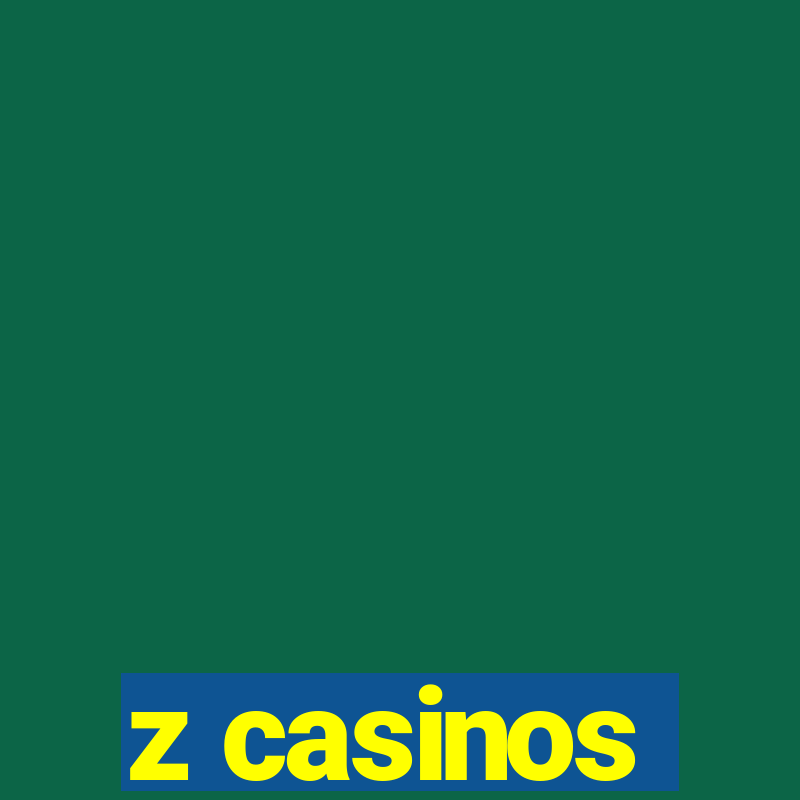 z casinos