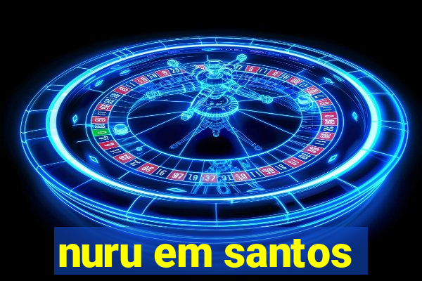 nuru em santos