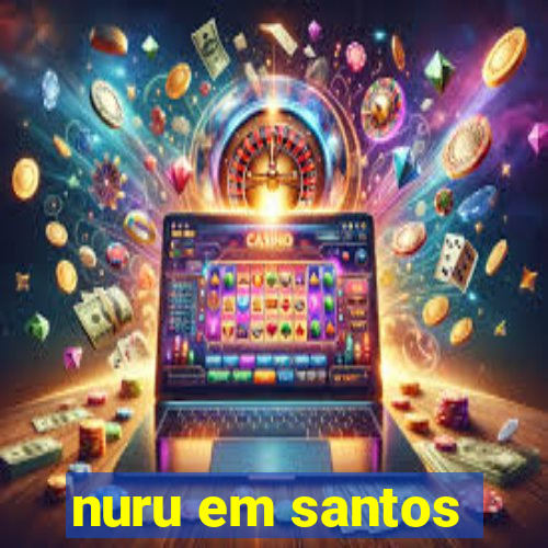 nuru em santos