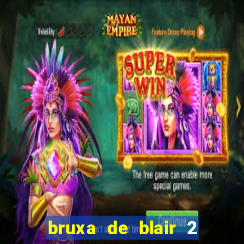 bruxa de blair 2 filme completo dublado