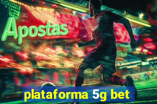 plataforma 5g bet