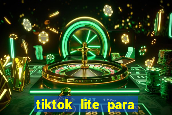 tiktok lite para ganhar dinheiro