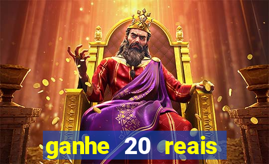 ganhe 20 reais para apostar cassino