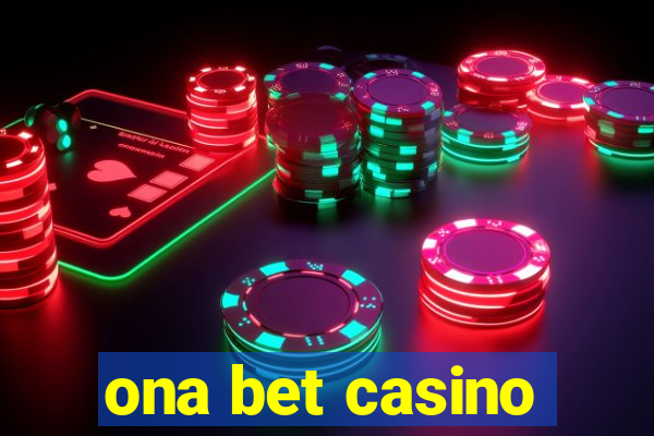 ona bet casino