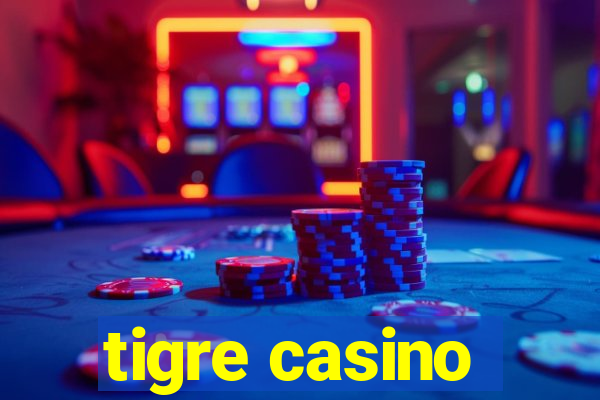 tigre casino