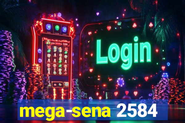 mega-sena 2584