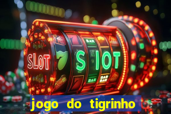 jogo do tigrinho da casa chinesa