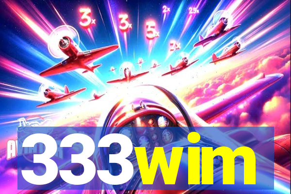 333wim