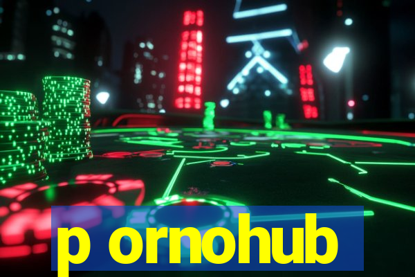 p ornohub