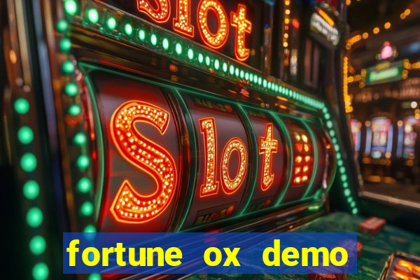 fortune ox demo bet 500