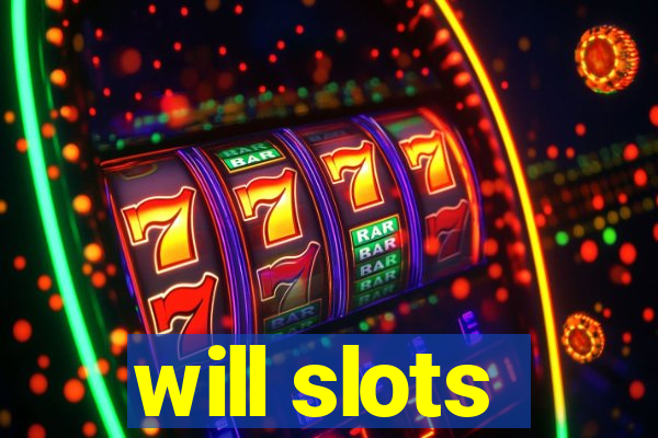 will slots