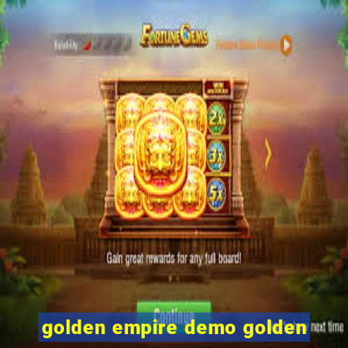 golden empire demo golden