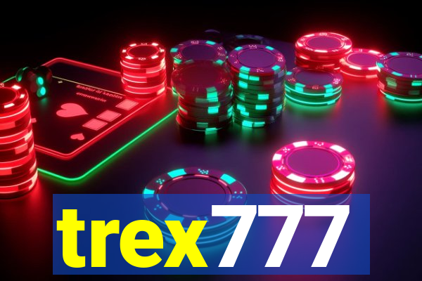 trex777