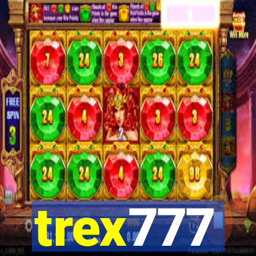 trex777