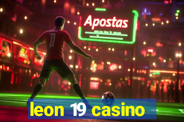 leon 19 casino