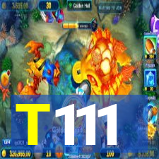 T111