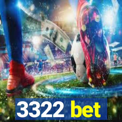 3322 bet