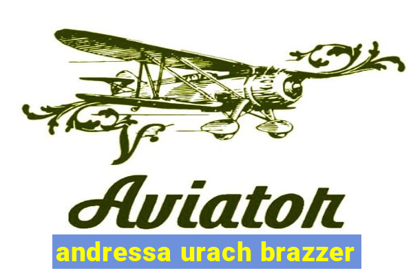 andressa urach brazzer