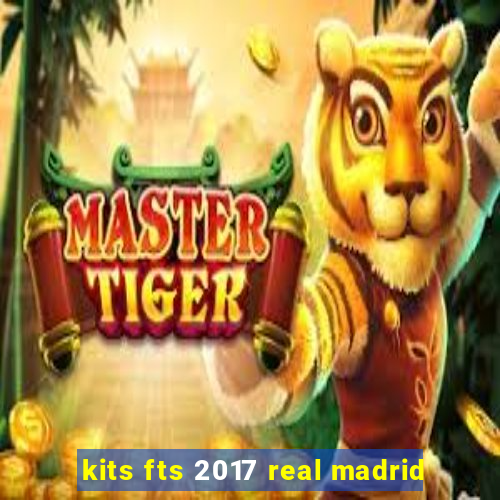 kits fts 2017 real madrid