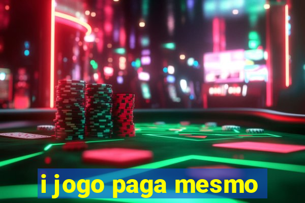 i jogo paga mesmo