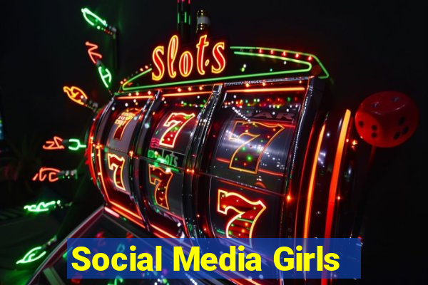 Social Media Girls