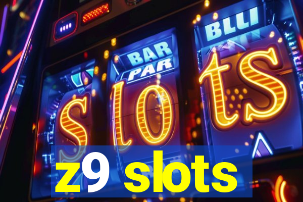 z9 slots